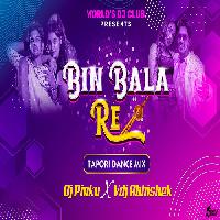 Bin Bala Re - Tapori Dance Mix - Dj Pinku